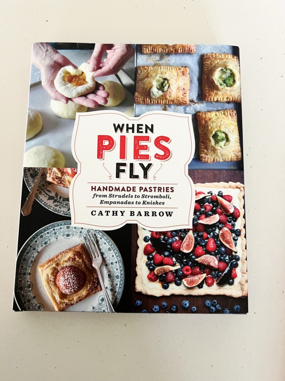 NWT: Sumer Cookbook When Pies Fly: Handmade Pastries Cookbook - Cathy Barrow
